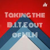 Podcast Taking the B.I.T.E out of MLM