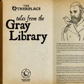 Podcast Tales from the Gray Library - an Otherplace Podcast