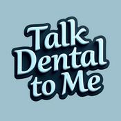 Podcast Talk Dental to Me