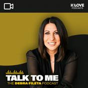 Podcast Talk To Me: The Debra Fileta Podcast VIDEO