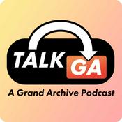 Podcast TalkGA - A Grand Archive Podcast