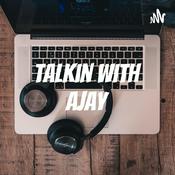 Podcast Talkin with Ajay