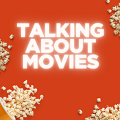 Podcast Talking About Movies