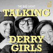 Podcast Talking Derry Girls