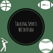 Podcast Talking Sports With Ryan