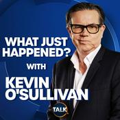 Podcast What Just Happened? with Kevin O'Sullivan