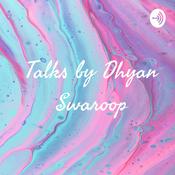 Podcast Talks by Dhyan Swaroop
