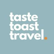 Podcast Taste Toast Travel | Travel Podcast