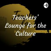 Podcast Teachers' Lounge for the Culture