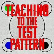 Podcast Teaching To The Test Pattern