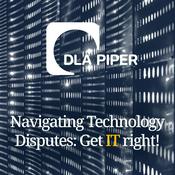 Podcast Navigating Technology Disputes: Get IT right!