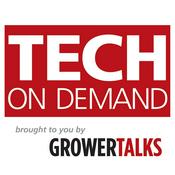 Podcast TECH ON DEMAND brought to you by GrowerTalks