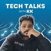 Podcast Tech Talks with KK