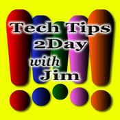 Podcast Tech Tips 2Day with Jim