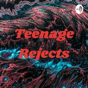 Podcast Teenage Rejects