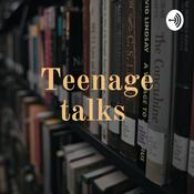 Podcast Teenage talks
