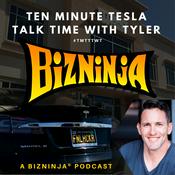 Podcast Ten Minute Tesla Talk Time With Tyler - TMTTTWT - A BizNinja Podcast