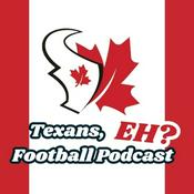 Podcast Texans, EH? Football Podcast