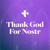 Podcast Thank God for Nostr