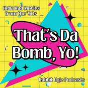 Podcast That's Da Bomb, Yo! Hella Rad Movies From The '90s