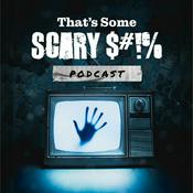 Podcast That's Some Scary $#!%