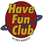 Podcast Have Fun Club w/ Nick Bradley