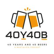 Podcast 40 Years and 40 Beers