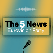 Podcast The 5 News Eurovision Party
