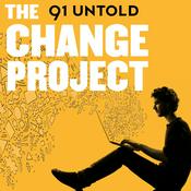 Podcast The 91 Untold Change Project