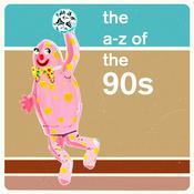 Podcast The A-Z of the 90s
