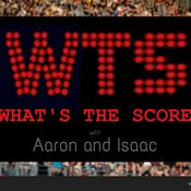 Podcast What's the Score? with Aaron and Isaac