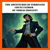 Podcast The Adventures of Ferdinand Count Fathom by Tobias Smollett