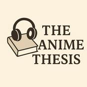 Podcast The Anime Thesis