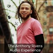 Podcast The Anthony Rivera Audio Experience