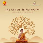 Podcast The Art of Being Happy - Buddha's Guide To Modern Living
