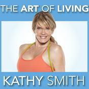 Podcast The Art Of Living with Kathy Smith