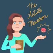 Podcast The Astute Macaron