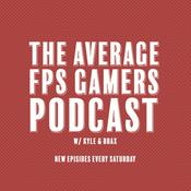 Podcast The Average FPS Gamers Podcast