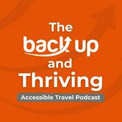 Podcast The Back Up and Thriving Accessible Travel Podcast