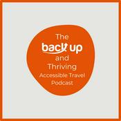 Podcast The Back Up and Thriving Accessible Travel Podcast