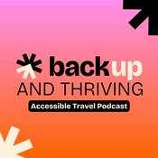 Podcast The Back Up and Thriving Accessible Travel Podcast