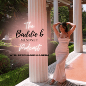 Podcast The Baddie B Mindset Podcast