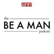 Podcast The Be A Man Podcast