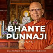 Podcast The Bhante Punnaji Podcast