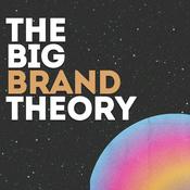Podcast The Big Brand Theory