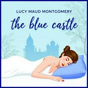 Podcast The Blue Castle by Lucy Maud Montgomery