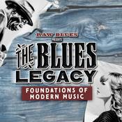 Podcast The Blues Legacy: Foundations of Modern Music