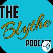 Podcast The Blythe Podcast