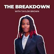 Podcast The Breakdown with Taylor Brown