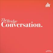 Podcast The Bridge Conversation